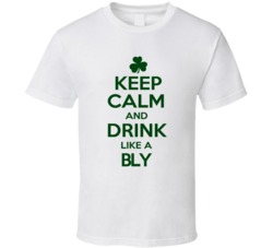 Keep Calm And Drink Like A Bly Irish T Shirt