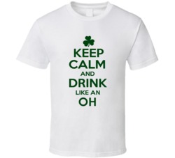 Keep Calm And Drink Like  An Oh Irish T Shirt