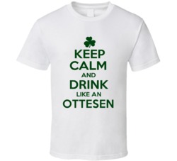 Keep Calm And Drink Like  An Ottesen Irish T Shirt