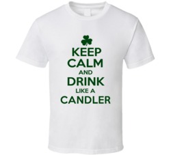 Keep Calm And Drink Like A Candler Irish T Shirt