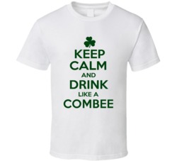 Keep Calm And Drink Like A Combee Irish T Shirt