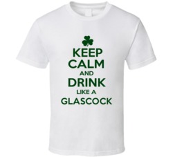 Keep Calm And Drink Like A Glascock Irish T Shirt