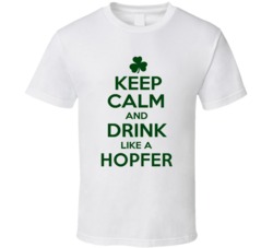 Keep Calm And Drink Like A Hopfer Irish T Shirt