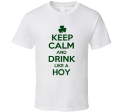 Keep Calm And Drink Like A Hoy Irish T Shirt