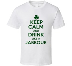 Keep Calm And Drink Like A Jabbour Irish T Shirt