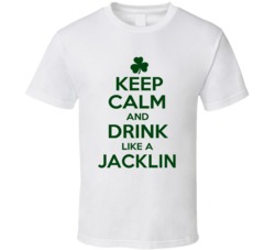 Keep Calm And Drink Like A Jacklin Irish T Shirt