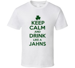 Keep Calm And Drink Like A Jahns Irish T Shirt
