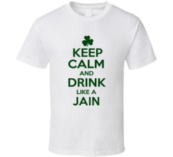 Keep Calm And Drink Like A Jain Irish T Shirt