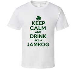 Keep Calm And Drink Like A Jamrog Irish T Shirt