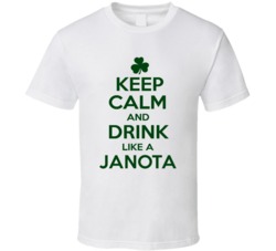 Keep Calm And Drink Like A Janota Irish T Shirt