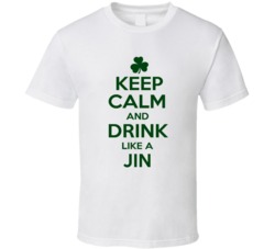 Keep Calm And Drink Like A Jin Irish T Shirt