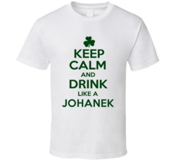 Keep Calm And Drink Like A Johanek Irish T Shirt