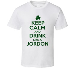 Keep Calm And Drink Like A Jordon Irish T Shirt