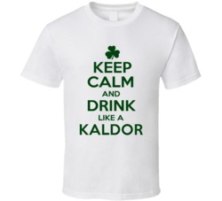 Keep Calm And Drink Like A Kaldor Irish T Shirt