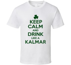 Keep Calm And Drink Like A Kalmar Irish T Shirt
