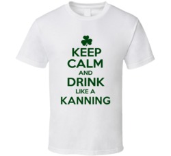 Keep Calm And Drink Like A Kanning Irish T Shirt