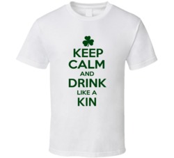 Keep Calm And Drink Like A Kin Irish T Shirt