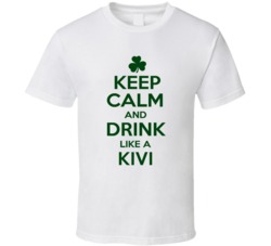 Keep Calm And Drink Like A Kivi Irish T Shirt