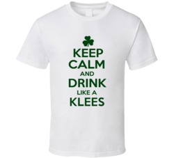 Keep Calm And Drink Like A Klees Irish T Shirt