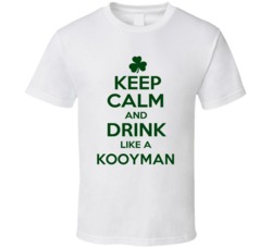 Keep Calm And Drink Like A Kooyman Irish T Shirt