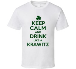 Keep Calm And Drink Like A Krawitz Irish T Shirt