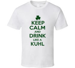 Keep Calm And Drink Like A Kuhl Irish T Shirt