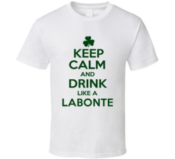 Keep Calm And Drink Like A Labonte Irish T Shirt