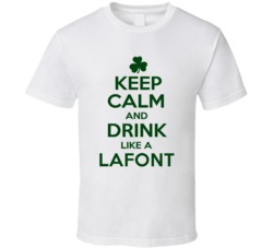 Keep Calm And Drink Like A Lafont Irish T Shirt