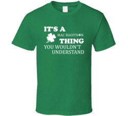 Its A Mac Baoith?n Thing You Wouldnt Understand Irish Clover T Shirt