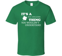 Its A Mhic Amhlaoibh Thing You Wouldnt Understand Irish Clover T Shirt