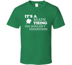 Its A Reayn Thing You Wouldnt Understand Irish Clover T Shirt