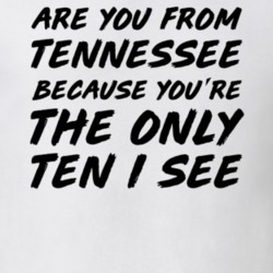 Are You From Tennessee Funny Pick Up Line T Shirt Are You From Tennessee Funny Pick Up Line T Shirt