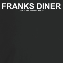 Franks Diner Kenosha Wisconsin Best Diner In America T Shirt Franks Diner Kenosha Wisconsin Best Diner In America T Shirt