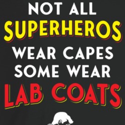 Not All Superheros Wear Capes Some Wear Lab Coats Scientist T Shirt