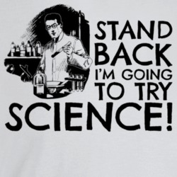 Stand Back I'm Going To Try Science Funny T Shirt