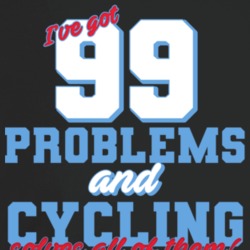 Ive Got 99 Problems Cycling Solves All Of Them Funny Bicycle T Shirt Ive Got 99 Problems Cycling Solves All Of Them Funny Bicycle T Shirt