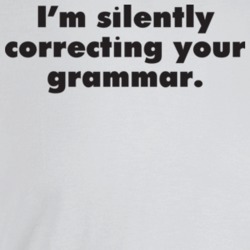 I'm Silently Correcting Your Grammar Funny Sarcasm T Shirt I'm Silently Correcting Your Grammar Funny Sarcasm T Shirt