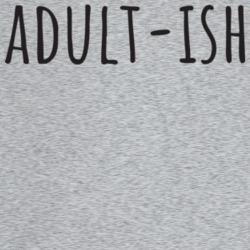 Adultish Adult Ish Funny T Shirt Adultish Adult Ish Funny T Shirt