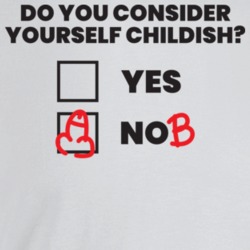 Do You Consider Yourself Childish Yes No Funny T Shirt Do You Consider Yourself Childish Yes No Funny T Shirt