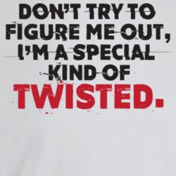 Don't Try To Figure Me Out I'm A Special Kind Of Twisted Funny T Shirt Don't Try To Figure Me Out I'm A Special Kind Of Twisted Funny T Shirt
