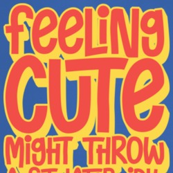 Feeling Cute Might Throw A Fit Later Idk Funny T Shirt Feeling Cute Might Throw A Fit Later Idk Funny T Shirt