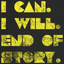 I Can I Will End Of Story Motivational Worn Look T Shirt I Can I Will End Of Story Motivational Worn Look T Shirt