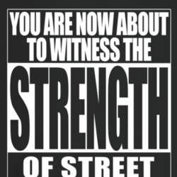 You Are About To Witness The Strength Of Street Knowledge Compton Paro You Are About To Witness The Strength Of Street Knowledge Compton Paro