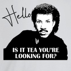 Hello Is It Tea You're Looking For Lionel Ritchie Fan Parody T Shirt Hello Is It Tea You're Looking For Lionel Ritchie Fan Parody T Shirt