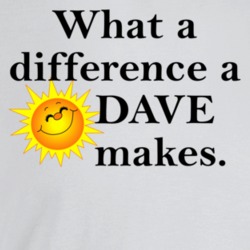 What A Difference A Dave Makes Funny Play On Words T Shirt What A Difference A Dave Makes Funny Play On Words T Shirt