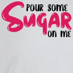 Pour Some Sugar On Me Song Lyric Rock Fan T Shirt Pour Some Sugar On Me Song Lyric Rock Fan T Shirt
