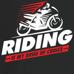 Riding Is My Drug Of Choice Biker Motorcycle Addict T Shirt Riding Is My Drug Of Choice Biker Motorcycle Addict T Shirt