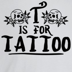 T Is For Tattoo T Shirt T Is For Tattoo T Shirt