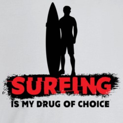 Surfing Is My Drug Of Choice Funny Water Man T Shirt Surfing Is My Drug Of Choice Funny Water Man T Shirt