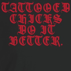 Tattooed Chicks Do It Better Funny Tattoo Lover T Shirt Tattooed Chicks Do It Better Funny Tattoo Lover T Shirt